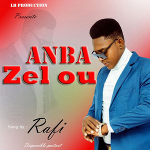 Anba Zèl Ou by El Louco, Rafi