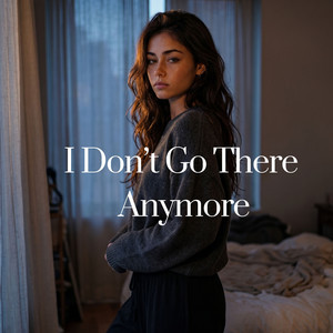 I Don't Go There Anymore by Kay Stevens