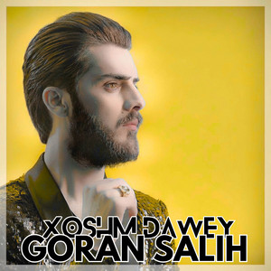Goran Salih - Xoshm Dawey
