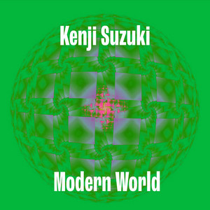 Modern World - Original mix by 鈴木けんじ