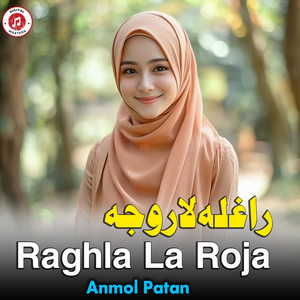 Anmol Patan - Raghla La Roja