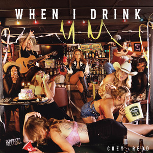 When I Drink by Coey Redd