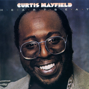 Heart Beat - Album by Curtis Mayfield | Spotify