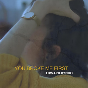 Edwardo Bynho - You Broke Me First