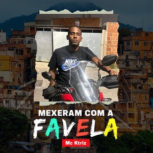 Mc Ktriz - Mexeram Com a Favela