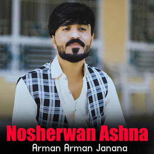 Nosherwan Ashna - Arman Arman Janana
