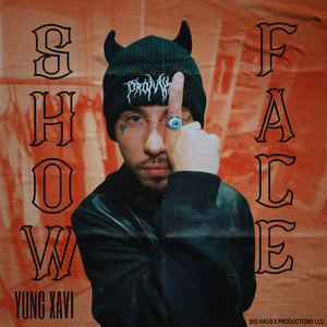 Show Face by YUNG XAVI