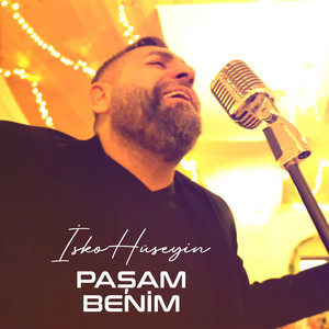 İsko Hüseyin - Paşam Benim