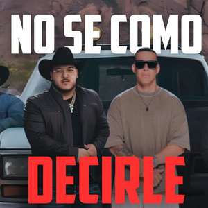 No Se Como Decirle - Special Version by G Frontera
