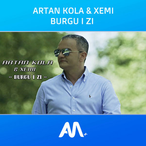 Art Media + - Burgu i Zi (feat. Artan Kola & Xemi)
