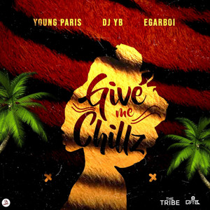 Give Me Chills by Young Paris, DJ Yb, Egar Boi