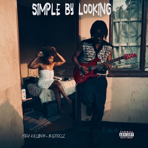 Simple By Looking by MDA Kaliboy, BIG FEELZ