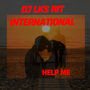 DJ LKS RIT INTERNATIONAL - Help Me (Live)