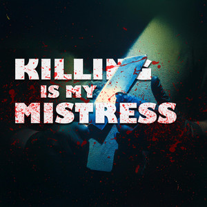 Killing Is My Mistress