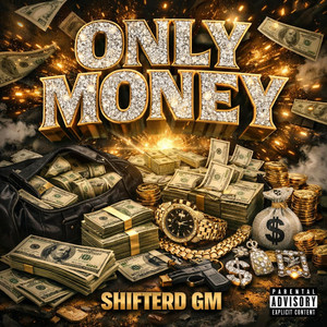 Only money by Shifterd GM