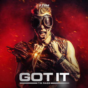 Got It by Tiq Rags, Elena Van Grunsven, Atom Music Audio