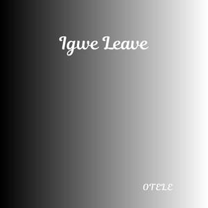 Igwe Leave by Otele
