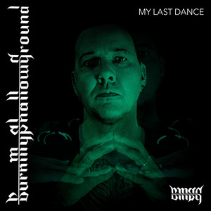 My Last Dance by Burn my Shallow Ground