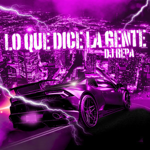 Lo Que Dice la Gente by Dj Repa