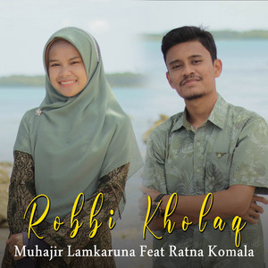 Robbi Kholaq by Muhajir Lamkaruna, Ratna Komala