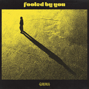 Fooled by You by Gurudeva