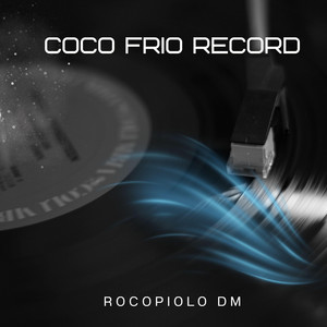 COCO FRIO RECORD by Rocopiolo Dm