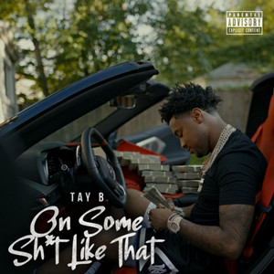 On Some Shit Like That by Tay B