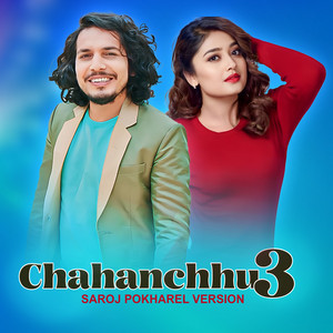 Saroj Pokharel - Chahanchhu 3