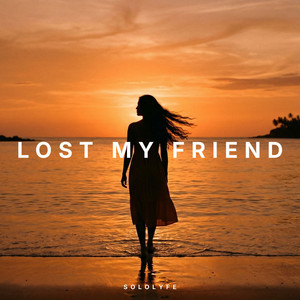 Lost My Friend by sololyfe
