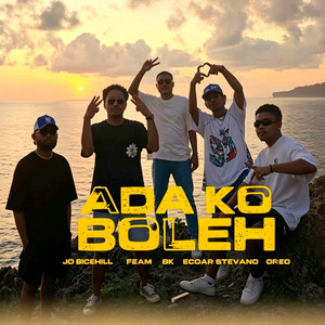 ADA KO BOLEH by Jho Side Hill, Peam, BK, Edgar Stevano, Not Empty, Greg