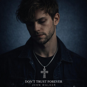 Don't Trust Forever by John Walker