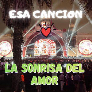 ESA CANCION by LA SONRISA DEL AMOR