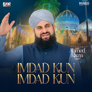 Imdad Kun Imdad Kun by Hafiz Ahmed Raza Qadri