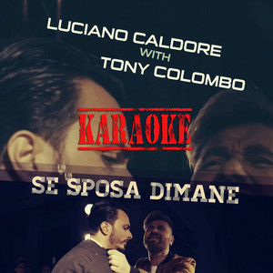 Luciano Caldore & Tony Colombo - Se Sposa Dimane (Karaoke)