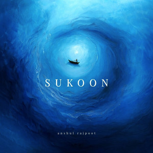 SUKOON by Anshul Rajpoot