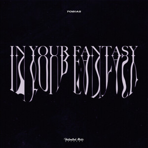 In Your Fantasy by Tob!as