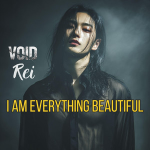 I AM EVERYTHING BEAUTIFUL by VOID Project