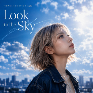 Look to the Sky by team_HKT