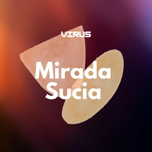 Mirada Sucia by Virus