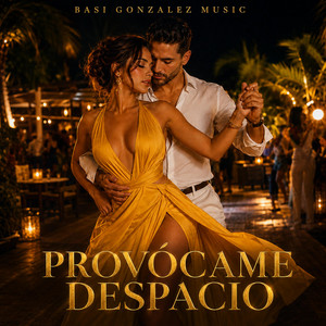 Provócame Despacio by Basi Gonzalez Music