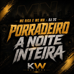 Porradeiro a Noite Inteira by MC Rica, MC MN, dj 2c