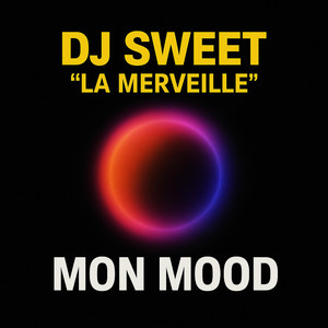 Mon mood by DJ Sweet La Merveille