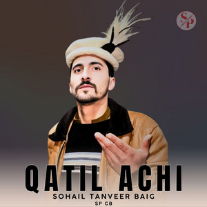 Sp Gb - Qatil Achi (feat. Sohail Tanveer baig)