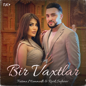 Rovik Safarov - Bir Vaxtlar (feat. Fatimə Məmmədli)