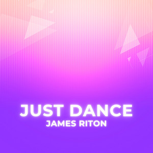 Just dance by James Riton