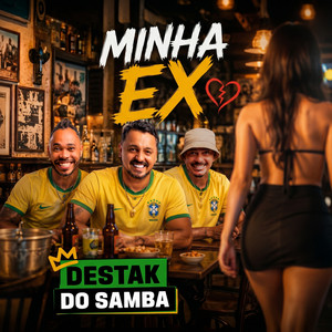 Minha Ex by Destak do Samba