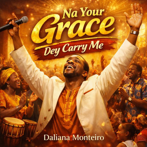 Na Your Grace Dey Carry Me