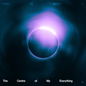 The Centre of My Everything by Shed Seven