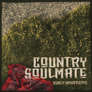 Country Soulmate by Burly Whistlepig
