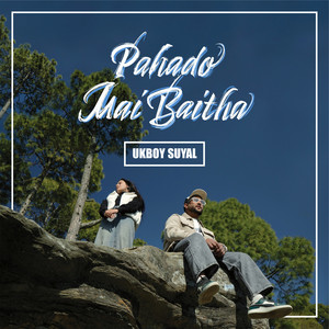 Pahado Mai Baitha by UKBOY SUYAL